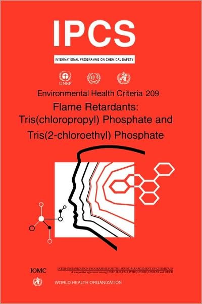 Cover for Ipcs · Flame Retardants: Tris (Chloropropyl) Phosphate and Tris (2-chloroethyl) Phosphate (Environmental Health Criteria Series) (Paperback Bog) (1999)