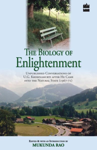 Cover for Rao Mukunda · The Biology of Enlightenment: Unpublished Conversations of U. G. Krishnamurti After He Came into the Natural State (1967-71) (Pocketbok) (2015)