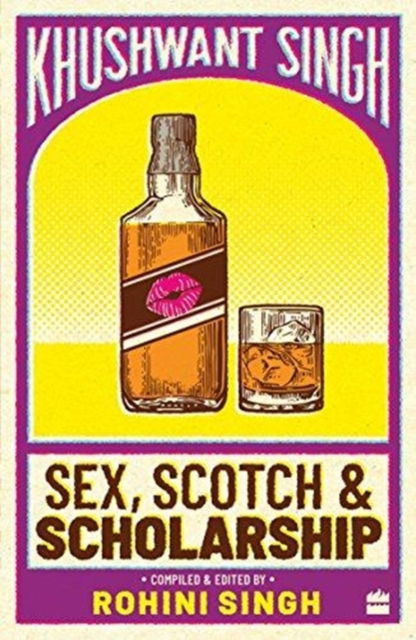 Sex, scotch and scolarship - Khushwant Singh - Bücher - HarperCollins India - 9789353020095 - 2. Mai 2018