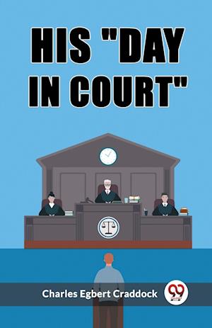 Cover for Charles Egbert Craddock · His &quot;day in court&quot; (Edition2023) (Paperback Book) (2024)
