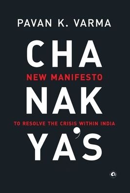 Cover for Pavan K. Varma · Chanakya's new manifesto to resolve the crisis within India (Bog) (2013)