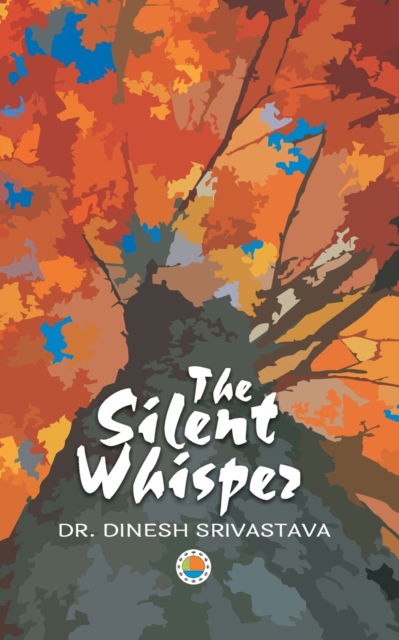 Cover for Dinesh Srivastava · The Silent Whisper (Paperback Book) (2019)