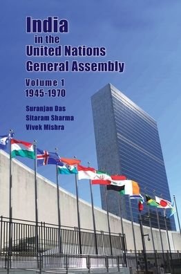 Cover for Suranjan Das · India in the United Nations General Assembly Volume 1 - 1945-1970 (Hardcover Book) (2019)