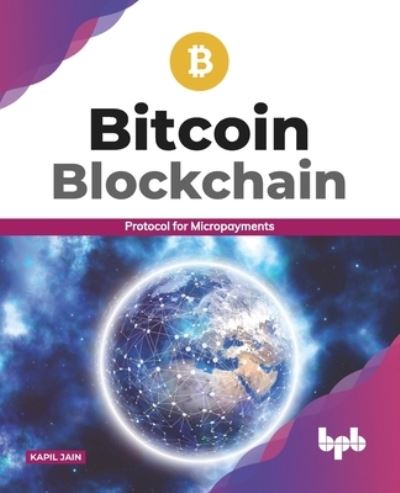 Cover for Kapil Jain · Bitcoin Blockchain: Protocol for Micropayments (Pocketbok) [English edition] (2020)