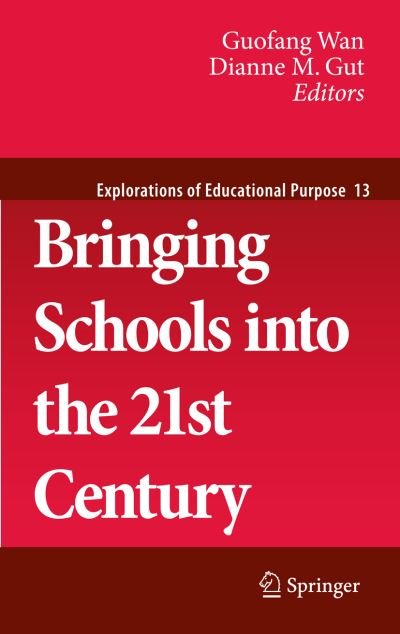 Cover for Guofang Wan · Bringing Schools into the 21st Century - Explorations of Educational Purpose (Paperback Book) [2011 edition] (2013)