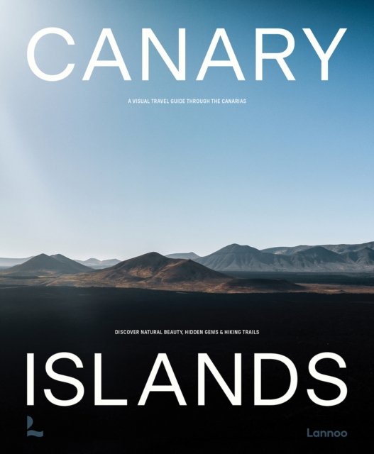 Charles Van Haverbeke · Canary Islands: A Visual Travel Guide Through the Canarias (Hardcover Book) (2024)