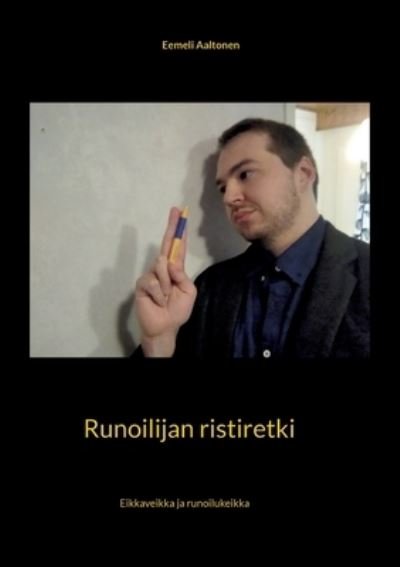 Cover for Eemeli Aaltonen · Runoilijan ristiretki (Pocketbok) (2022)