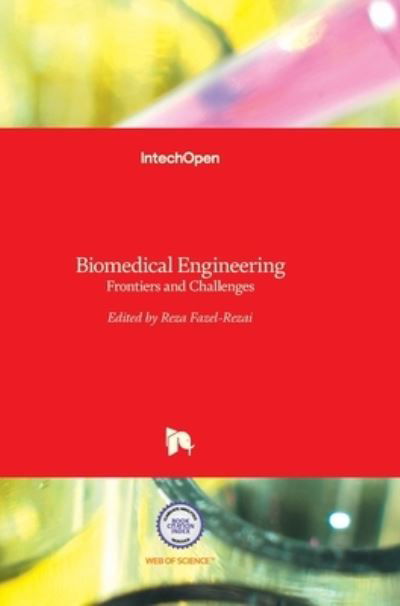 Cover for Reza Fazel-Rezai · Biomedical Engineering: Frontiers and Challenges (Hardcover Book) (2011)