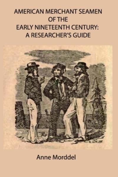 Cover for Anne Morddel · American Merchant Seamen of the Early Nineteenth Century: a Researcher's Guide (Taschenbuch) (2020)