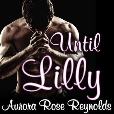 Cover for Aurora Rose Reynolds · Until Lilly (CD) (2015)