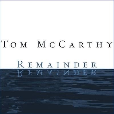 Cover for Tom Mccarthy · Remainder (CD) (2010)