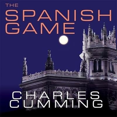 The Spanish Game Lib/E - Charles Cumming - Musik - TANTOR AUDIO - 9798200126095 - 29. december 2008