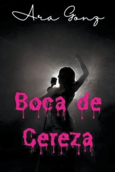 Cover for Ara Gonz · Boca de Cereza - Latina (Taschenbuch) (2022)
