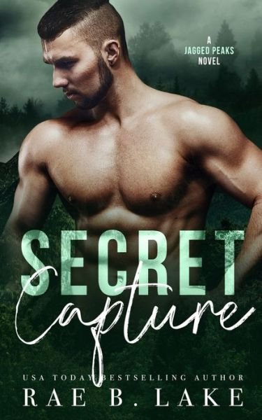 Secret Capture: An Outlaw Mountain Man Romantic Suspense - Lake Rae B. Lake - Books - Independently published - 9798356487095 - October 5, 2022