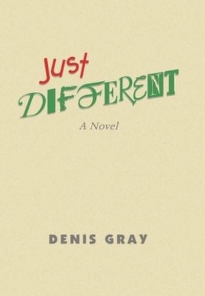 Cover for Denis Gray · Just Different (Buch) (2023)
