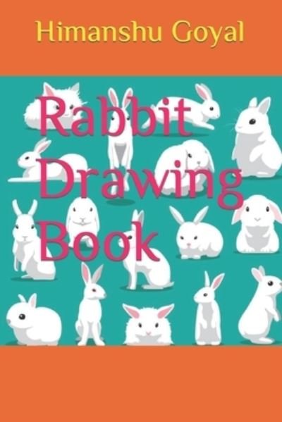 Cover for Himanshu Goyal · Rabbit Drawing Book (Pocketbok) (2022)