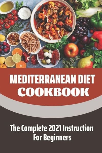 Mediterranean Diet Cookbook - Shalon Gaver - Books - Independently Published - 9798461075095 - August 20, 2021
