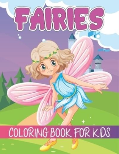Cover for Rr Publications · Fairies Coloring Book For Kids: Coloring Book filled with Fairies designs (Paperback Bog) (2021)