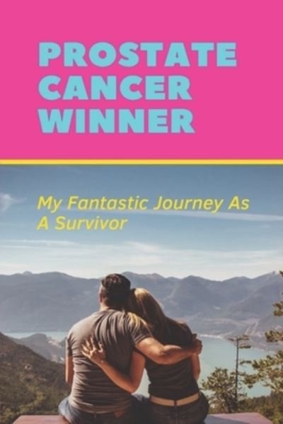 Cover for Kira Curby · Prostate Cancer Winner (Pocketbok) (2021)