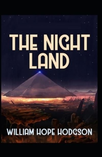 Cover for William Hope Hodgson · The Night Land Annotated Edition (Pocketbok) (2021)