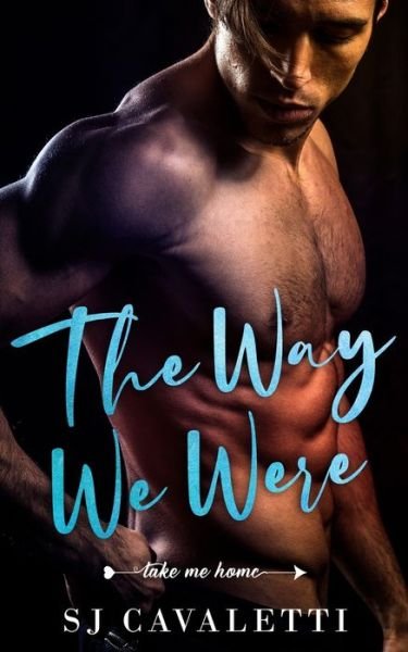 Cover for Sj Cavaletti · The Way We Were: A Second Chance Romance (Take Me Home Series Book 2) - Electric Hearts (Pocketbok) (2021)