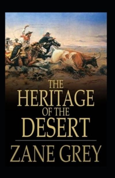 Cover for Zane Grey · The Heritage of the Desert Annotated (Paperback Book) (2021)