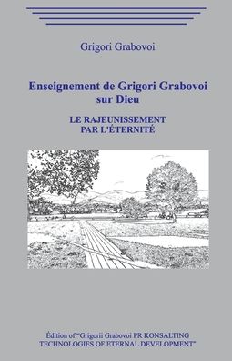 Cover for Grigori Grabovoi · Enseignement de Grigori Grabovoi sur Dieu. Le rajeunissement par l'eternite. (Taschenbuch) (2020)