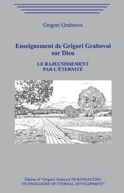 Cover for Grigori Grabovoi · Enseignement de Grigori Grabovoi sur Dieu. Le rajeunissement par l'eternite. (Pocketbok) (2020)