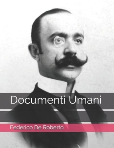 Cover for Federico De Roberto · Documenti Umani (Paperback Book) (2021)