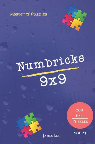 Cover for James Lee · Master of Puzzles - Numbricks 200 Hard Puzzles 9x9 vol.23 (Paperback Book) (2020)