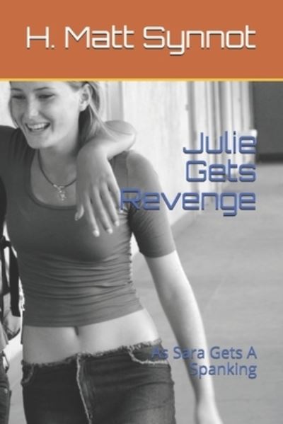 Julie Gets Revenge - H Matt Synnot - Books - Independently Published - 9798588585095 - December 30, 2020