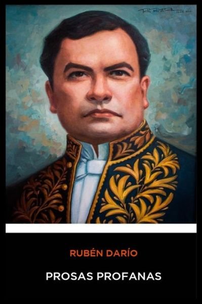 Cover for Ruben Dario · Ruben Dario - Prosas Profanas (Paperback Book) (2020)