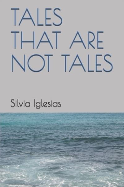 Cover for Silvia Iglesias · Tales That Are Not Tales (Paperback Book) (2020)