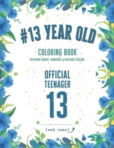 Cover for Neo Coloration · 13 Year Old Coloring Book (Paperback Bog) (2020)