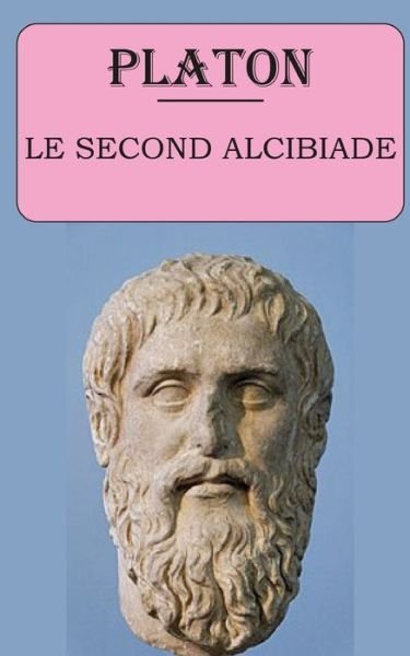 Cover for Platon · Le Second Alcibiade (Platon) (Paperback Bog) (2020)