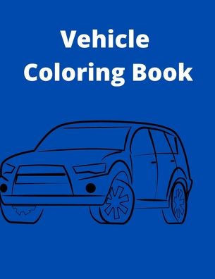 Cover for Anima Vero · Vehicle Coloring Book (Taschenbuch) (2020)