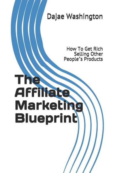 Cover for Dajae Washington · The Affiliate Marketing Blueprint (Taschenbuch) (2021)