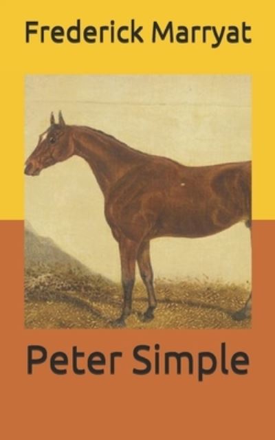 Peter Simple - Frederick Marryat - Książki - Independently Published - 9798712506095 - 22 lutego 2021