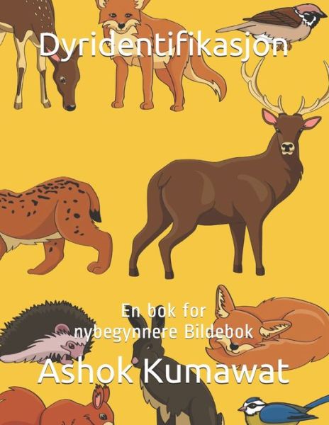 Dyridentifikasjon: En bok for tiggere Bildebok - Ashok Kumawat - Books - Independently Published - 9798725827095 - March 21, 2021