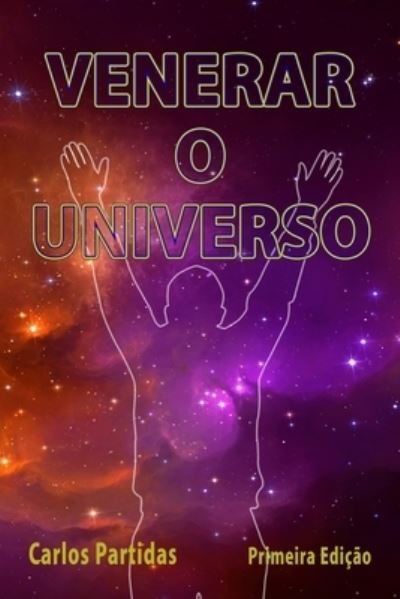 Cover for Carlos L Partidas · Venerar O Universo (Pocketbok) (2021)