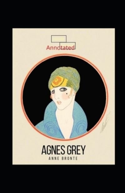 Cover for Anne Bronte · Agnes Grey-Anne's Original Edition (Annotated) (Paperback Bog) (2021)