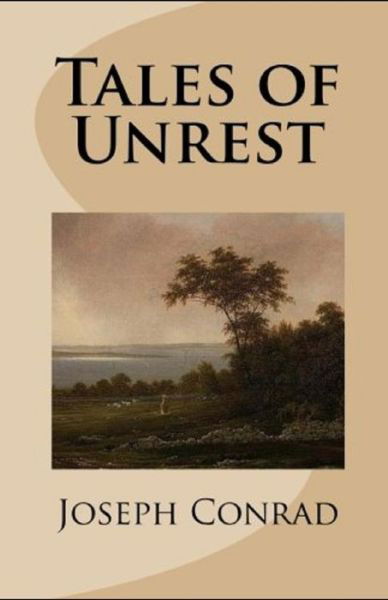 Cover for Joseph Conrad · Tales of Unrest Annotated (Paperback Bog) (2021)