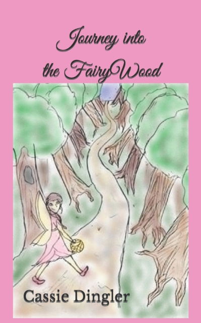 Cover for Cassie Dingler · Journey into the FairyWood (Paperback Book) (2022)