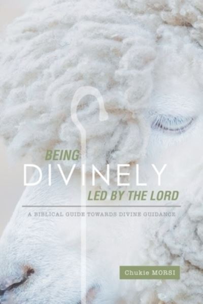 Cover for Chukie MORSI · Being Divinely Led by the Lord (Book) (2023)