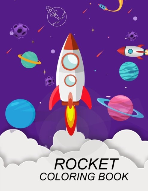 Rocket Coloring Book: Rocket Activity Book For Kids - Joynal Press - Bøger - Independently Published - 9798848319095 - 25. august 2022