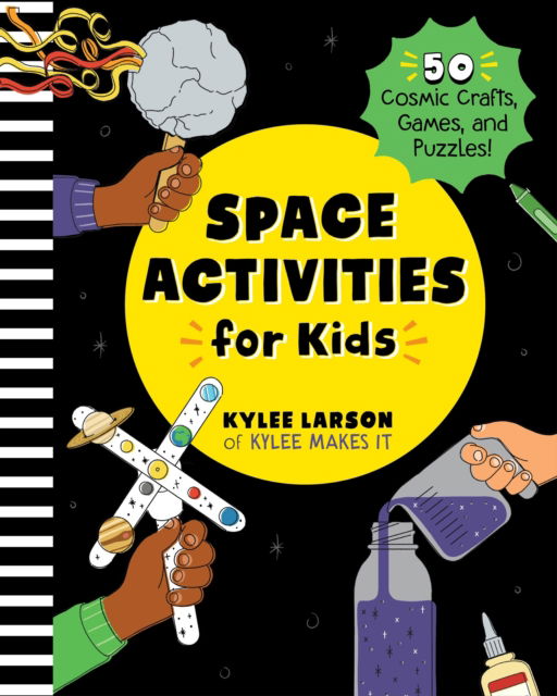 Cover for Kylee Larson · Space Activities for Kids: 50 Cosmic Crafts, Games, and Puzzles! (Taschenbuch) (2025)