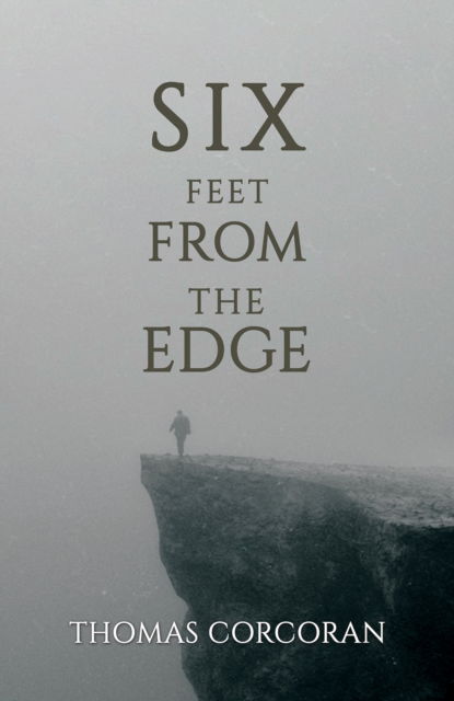 Cover for Thomas Corcoran · Six Feet from the Edge (Hardcover Book) (2024)