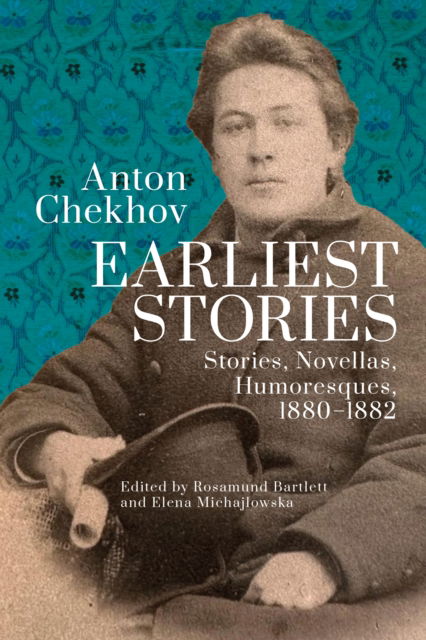 Anton Chekhov. Earliest Stories: Chekhov's Complete Collected Works, vol. 1: Stories, Novellas, Humoresques, 18801882 - Anton Chekhov - Books - Academic Studies Press - 9798887198095 - November 13, 2025
