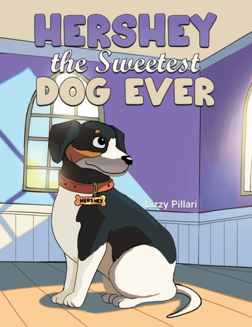 Cover for Lizzy Pillari · Hershey the Sweetest Dog Ever (Paperback Book) (2025)