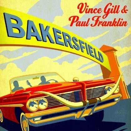 Cover for Vince Gill &amp; Paul Franklin · Bakersfield (VINIL) (2013)